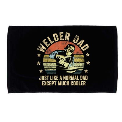 Welder Dad Just Like A Normal Dad Except Much Cooler Welding Microfiber Hand Towel