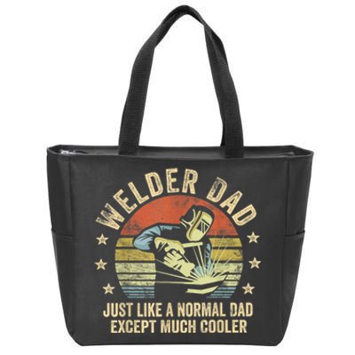 Welder Dad Just Like A Normal Dad Except Much Cooler Welding Zip Tote Bag