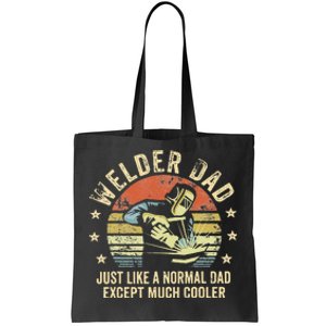 Welder Dad Just Like A Normal Dad Except Much Cooler Welding Tote Bag