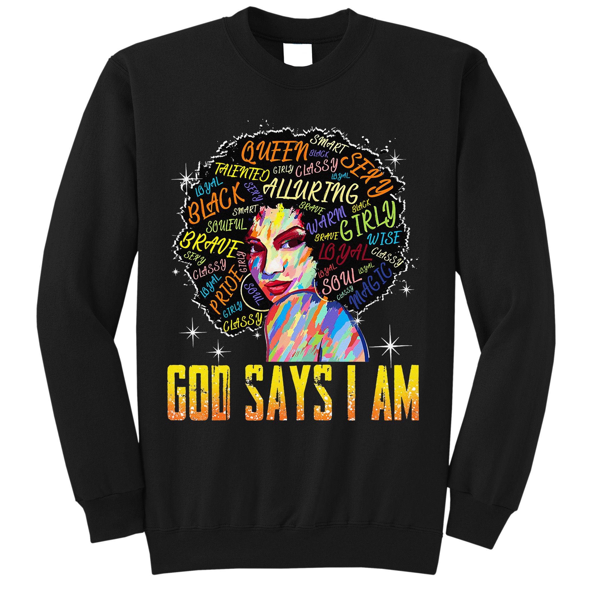 Wo Distressed Juneteenth Black History Awesome God Says I Am Sweatshirt