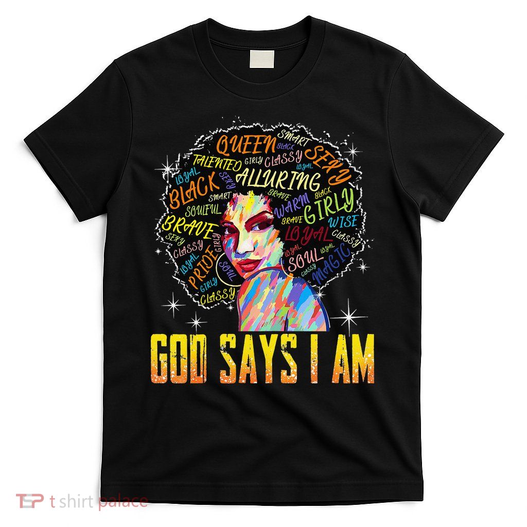 Wo Distressed Juneteenth Black History Awesome God Says I Am T-Shirt
