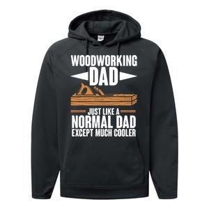 Woodworking Dad Just Like A Normal Dad Except Much Cooler Performance Fleece Hoodie