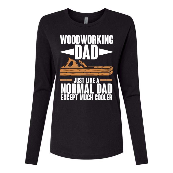 Woodworking Dad Just Like A Normal Dad Except Much Cooler Womens Cotton Relaxed Long Sleeve T-Shirt