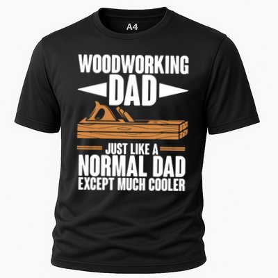 Woodworking Dad Just Like A Normal Dad Except Much Cooler Performance Shirt