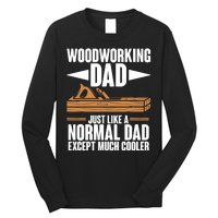 Woodworking Dad Just Like A Normal Dad Except Much Cooler Long Sleeve Shirt