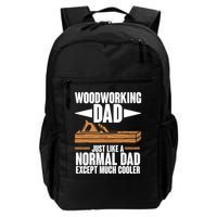 Woodworking Dad Just Like A Normal Dad Except Much Cooler Backpack