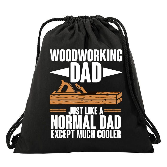 Woodworking Dad Just Like A Normal Dad Except Much Cooler Drawstring Bag