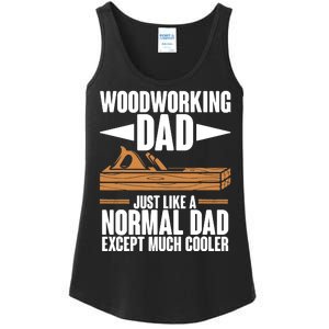 Woodworking Dad Just Like A Normal Dad Except Much Cooler Ladies Essential Tank