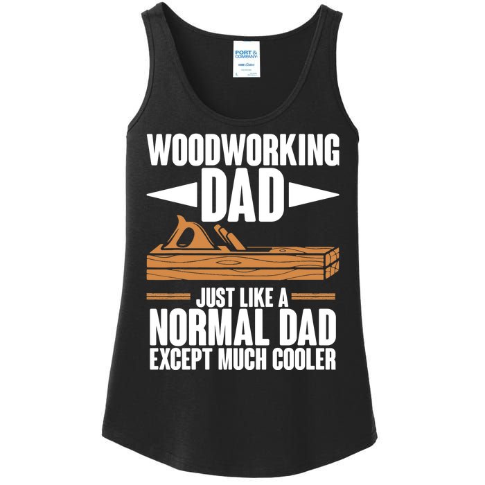 Woodworking Dad Just Like A Normal Dad Except Much Cooler Ladies Essential Tank