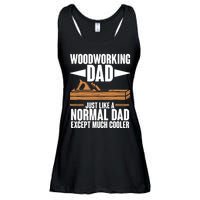 Woodworking Dad Just Like A Normal Dad Except Much Cooler Ladies Essential Flowy Tank