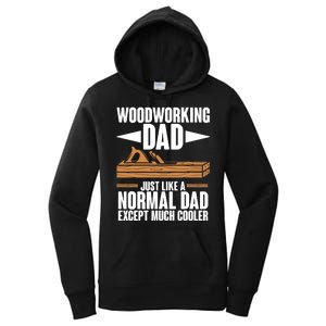 Woodworking Dad Just Like A Normal Dad Except Much Cooler Women's Pullover Hoodie