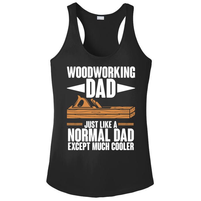 Woodworking Dad Just Like A Normal Dad Except Much Cooler Ladies PosiCharge Competitor Racerback Tank