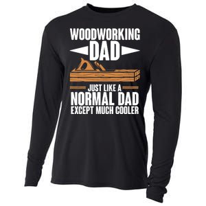 Woodworking Dad Just Like A Normal Dad Except Much Cooler Cooling Performance Long Sleeve Crew