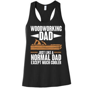 Woodworking Dad Just Like A Normal Dad Except Much Cooler Women's Racerback Tank