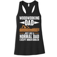 Woodworking Dad Just Like A Normal Dad Except Much Cooler Women's Racerback Tank