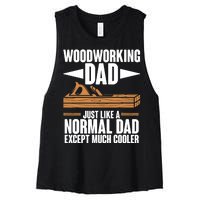 Woodworking Dad Just Like A Normal Dad Except Much Cooler Women's Racerback Cropped Tank