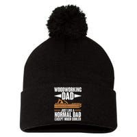 Woodworking Dad Just Like A Normal Dad Except Much Cooler Pom Pom 12in Knit Beanie