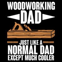Woodworking Dad Just Like A Normal Dad Except Much Cooler Baby Bodysuit