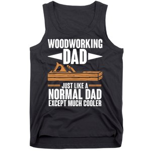 Woodworking Dad Just Like A Normal Dad Except Much Cooler Tank Top