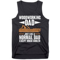 Woodworking Dad Just Like A Normal Dad Except Much Cooler Tank Top