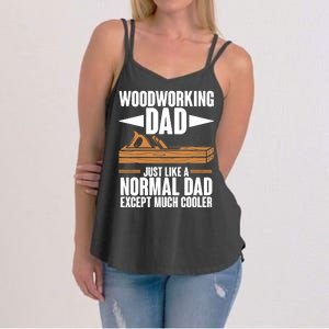 Woodworking Dad Just Like A Normal Dad Except Much Cooler Women's Strappy Tank