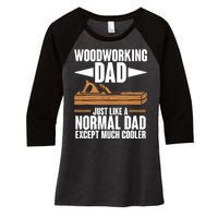 Woodworking Dad Just Like A Normal Dad Except Much Cooler Women's Tri-Blend 3/4-Sleeve Raglan Shirt