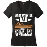 Woodworking Dad Just Like A Normal Dad Except Much Cooler Women's V-Neck T-Shirt