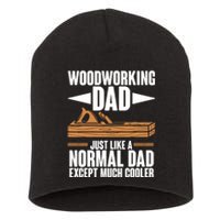 Woodworking Dad Just Like A Normal Dad Except Much Cooler Short Acrylic Beanie