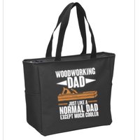 Woodworking Dad Just Like A Normal Dad Except Much Cooler Zip Tote Bag