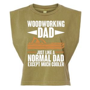 Woodworking Dad Just Like A Normal Dad Except Much Cooler Garment-Dyed Women's Muscle Tee