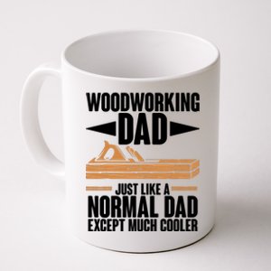 Woodworking Dad Just Like A Normal Dad Except Much Cooler Coffee Mug