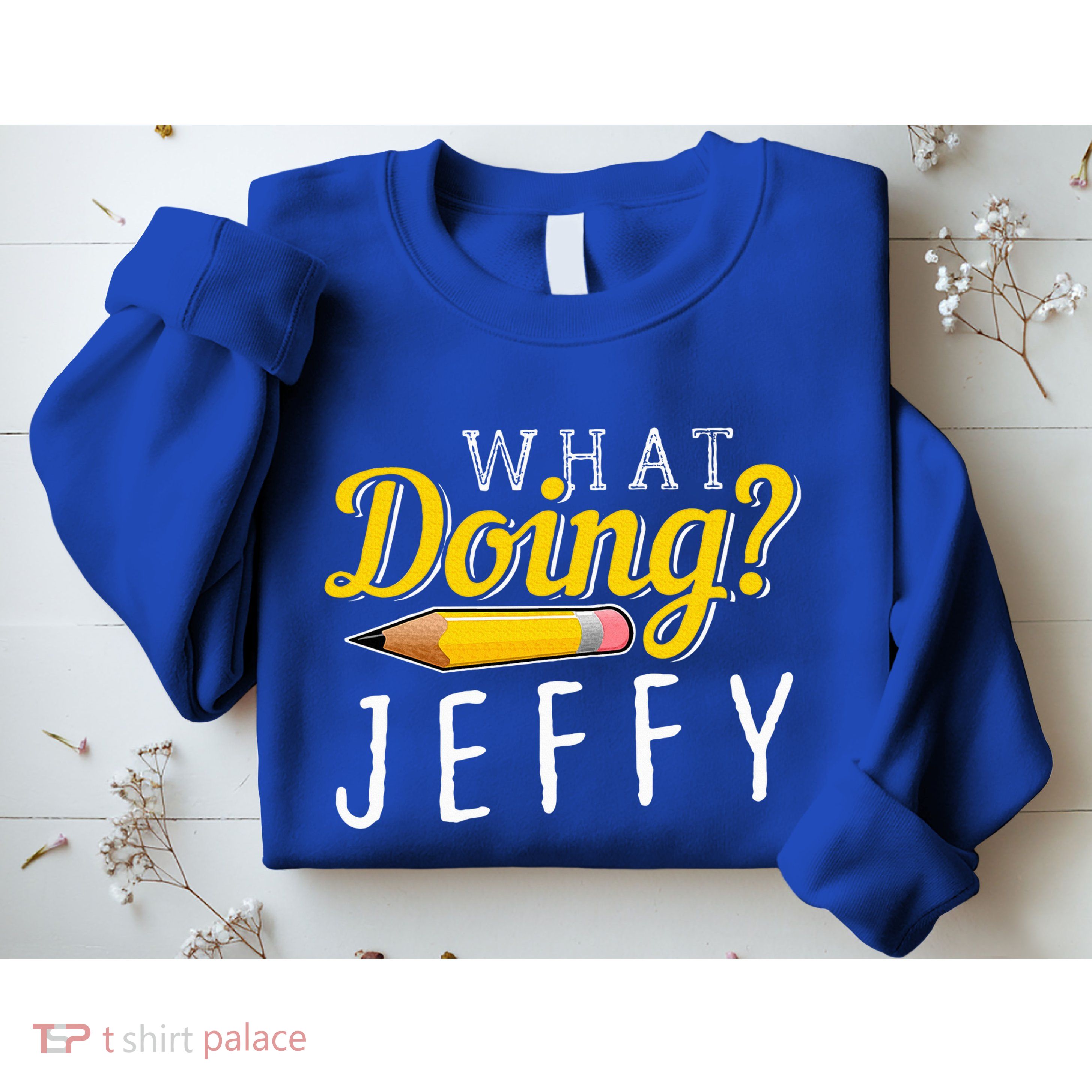 What Doing Jeffy Sweatshirt