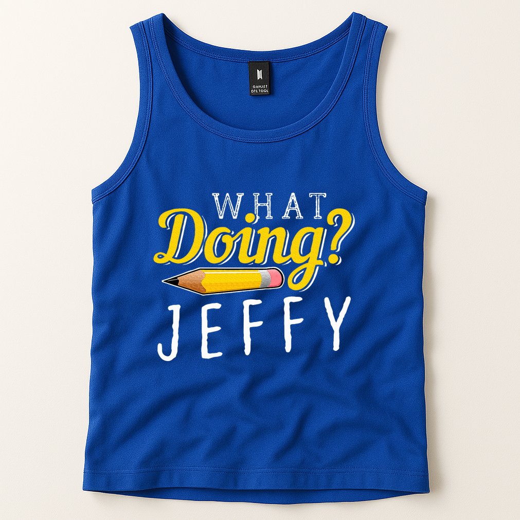 What Doing Jeffy Tank Top