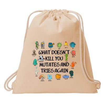 What DoesnT Kill You Mutates And Tries Again Drawstring Bag