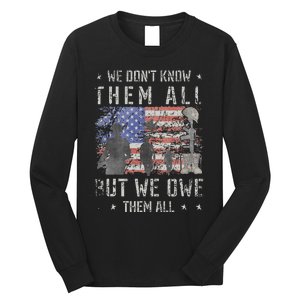 We Dont Know Them All But We Owe Them All Veterans Day Long Sleeve Shirt