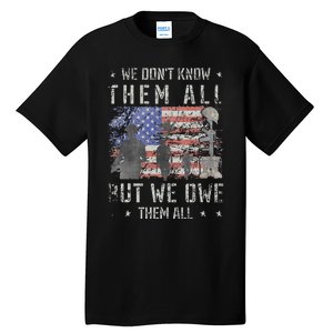 We Dont Know Them All But We Owe Them All Veterans Day Tall T-Shirt