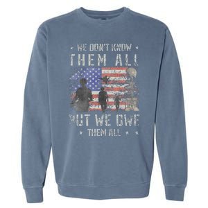 We Dont Know Them All But We Owe Them All Veterans Day Garment-Dyed Sweatshirt