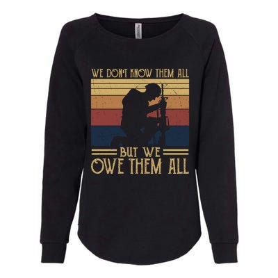 We Dont Know Them All But We Owe Them All Veteran Honor Gift Womens California Wash Sweatshirt