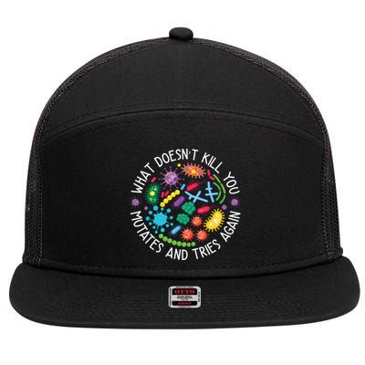 What Doesnt Kill You Mutates And Tries Again Funny Biology 7 Panel Mesh Trucker Snapback Hat