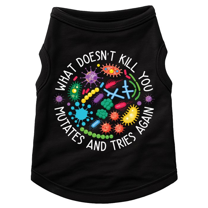 What Doesnt Kill You Mutates And Tries Again Funny Biology Doggie Tank