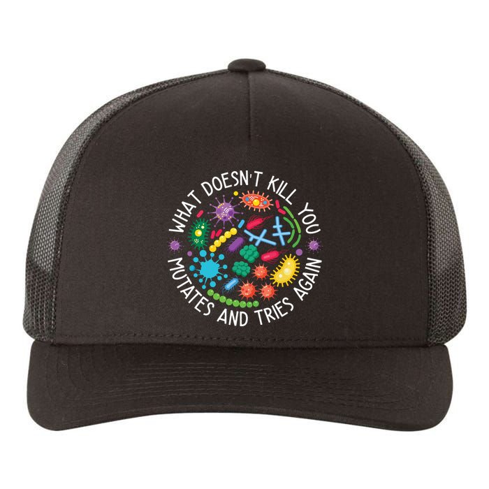 What Doesnt Kill You Mutates And Tries Again Funny Biology Yupoong Adult 5-Panel Trucker Hat