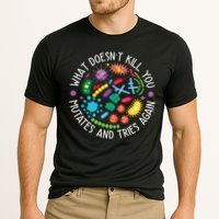 What Doesnt Kill You Mutates And Tries Again Funny Biology Performance Shirt