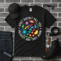 What Doesnt Kill You Mutates And Tries Again Funny Biology Tall T-Shirt