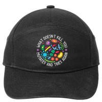 What Doesnt Kill You Mutates And Tries Again Funny Biology 7-Panel Snapback Hat
