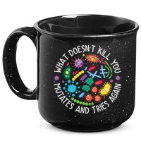 What Doesnt Kill You Mutates And Tries Again Funny Biology 15oz Campfire Ceramic Mug