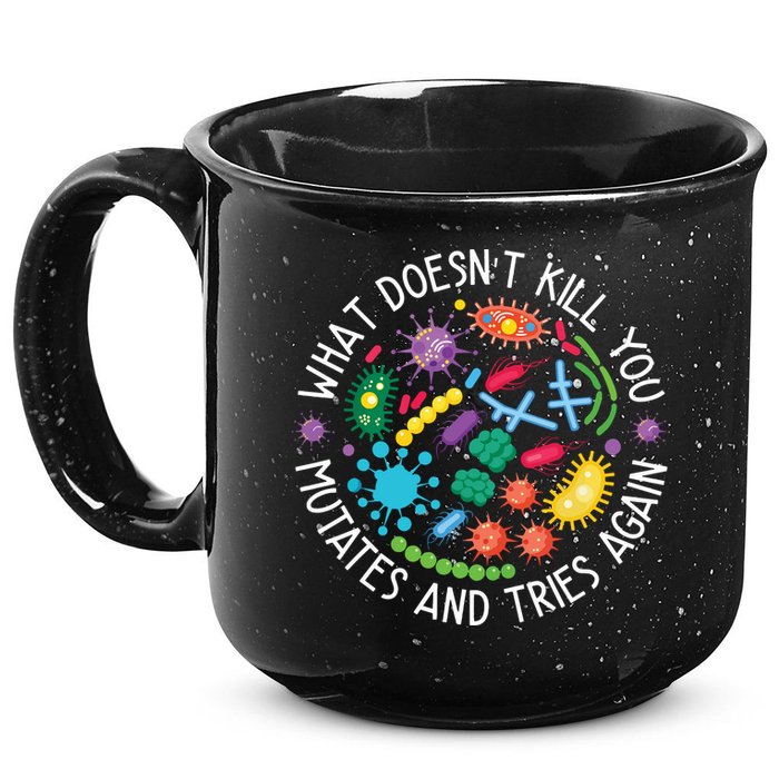 What Doesnt Kill You Mutates And Tries Again Funny Biology 15oz Campfire Ceramic Mug