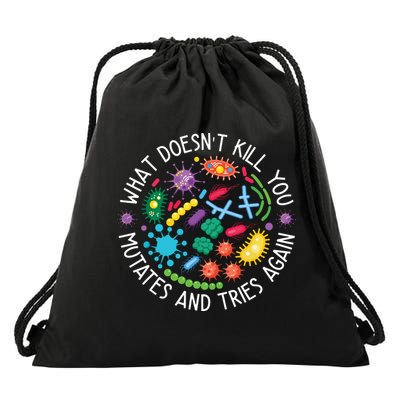 What Doesnt Kill You Mutates And Tries Again Funny Biology Drawstring Bag