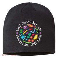 What Doesnt Kill You Mutates And Tries Again Funny Biology Sustainable Beanie