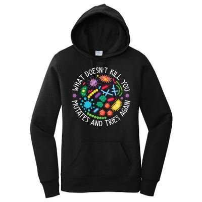 What Doesnt Kill You Mutates And Tries Again Funny Biology Women's Pullover Hoodie
