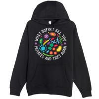 What Doesnt Kill You Mutates And Tries Again Funny Biology Premium Pullover Hoodie
